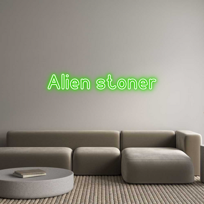 Custom Neon: Alien stoner