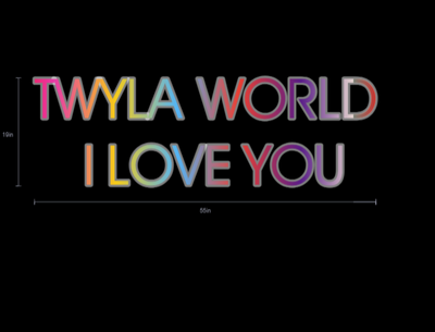 CUSTOM SIGN FOR TWYLA WORLD