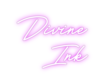 Custom Neon: Divine 
  Ink