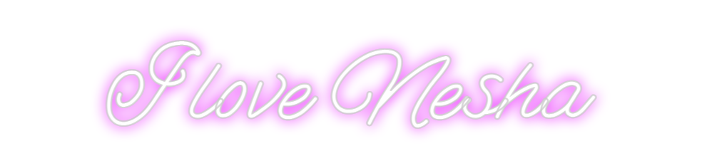 Custom Neon: I love Nesha