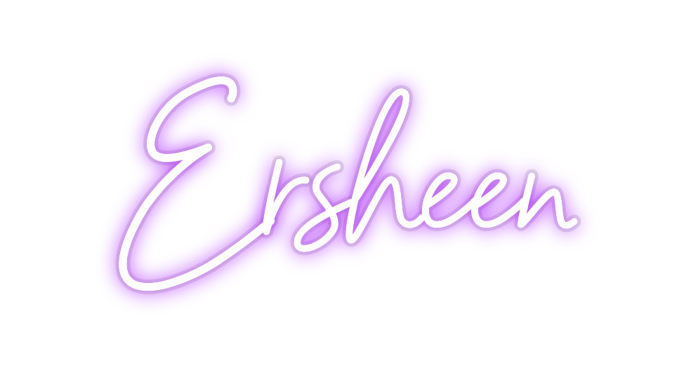 Custom Neon: Ersheen