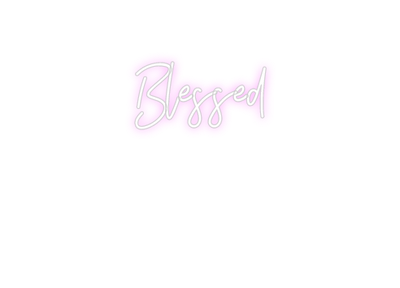 Custom Neon: Blessed