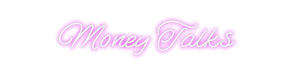 Custom Neon: Money Talks