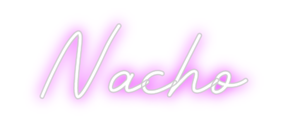 Custom Neon: Nacho