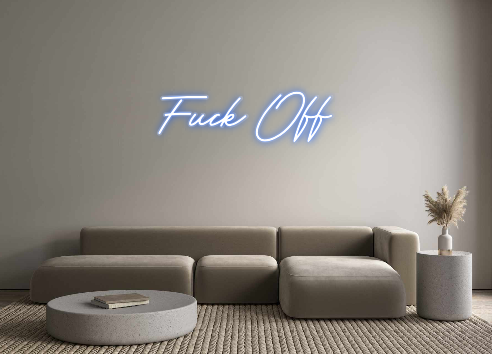 Custom Neon: Fuck Off