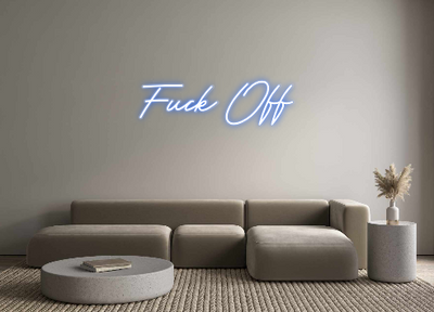 Custom Neon: Fuck Off