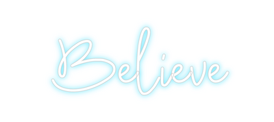 Custom Neon: Believe