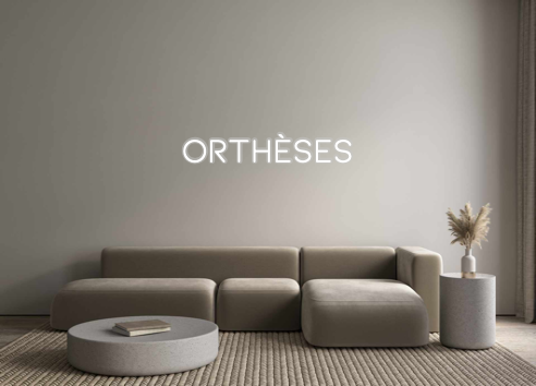 Custom Neon: Orthèses