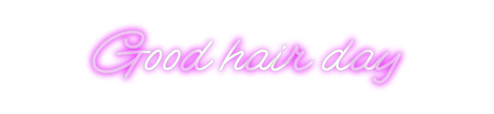 Custom Neon: Good hair day