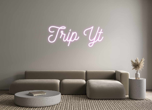 Custom Neon: Trip Yt