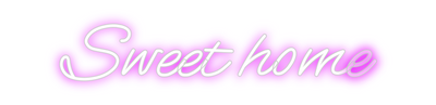 Custom Neon: Sweet home