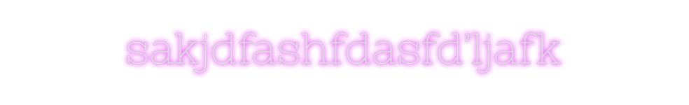 Custom Neon: sakjdfashfdas...