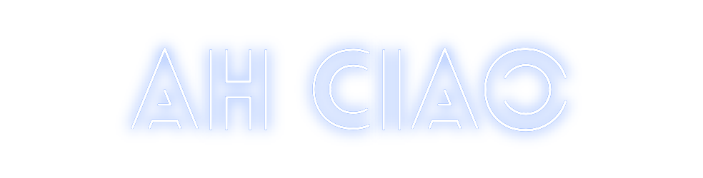 Custom Neon: Ah Ciao