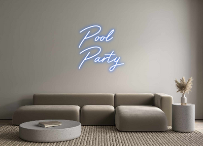 Custom Neon: Pool 
Party